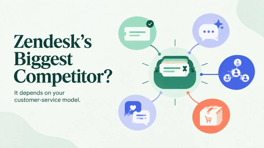 Zendesk competitor overview showing how different customer service models lead to different platform choices