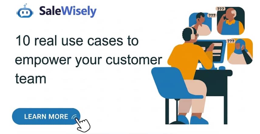 10 Real Use Cases to Empower Your Customer Support Team with SaleWisely (2026)