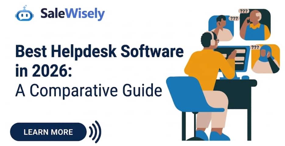Best Helpdesk Software in 2026: A Comparative Guide Based on Your Specific Business Use Case (2026 Edition)